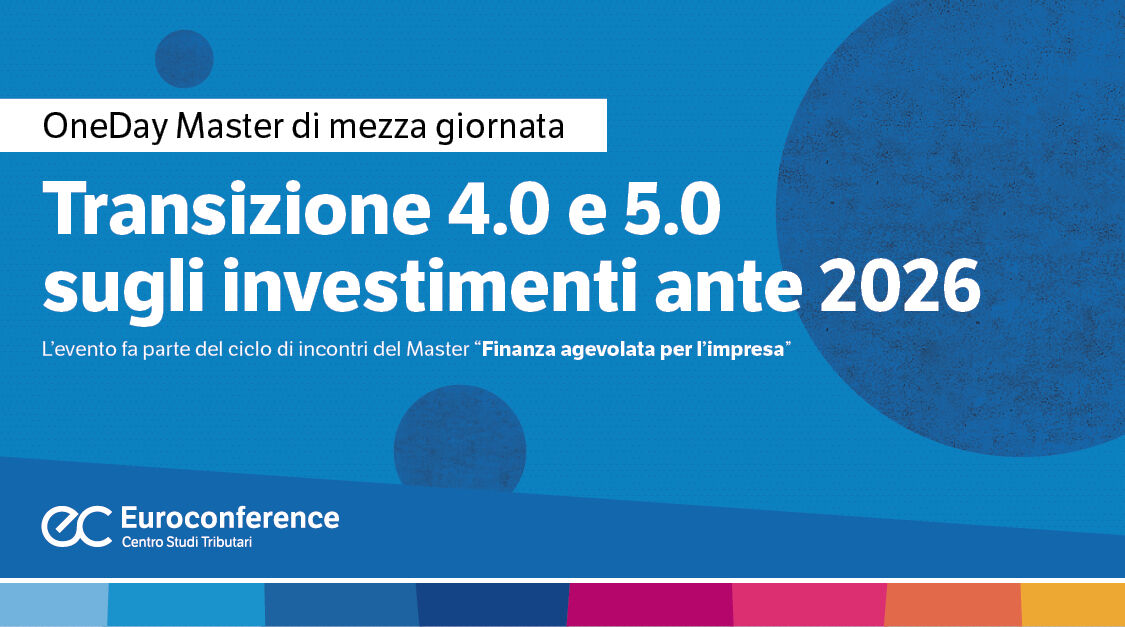 Immagine Transizione 4.0 e 5.0 sugli investimenti ante 2026 | Euroconference